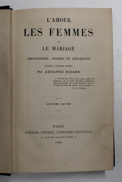 L 'AMOUR . LES FEMMES ET LE MARIAGE - HISTORIETTES , PENSEES ET REFLEXIONS par ADOLPHE RICARD , 1881
