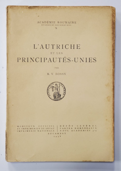 L 'AUTRICHE ET LES PRINCIPAUTES - UNIES par R.V. BOSSY , 1938