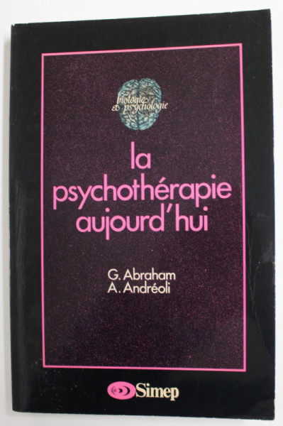 LA PSYCHOTERAPIE AUJOURD 'HUI par G. ABRAHAM et A. ANDREOLI , 1982