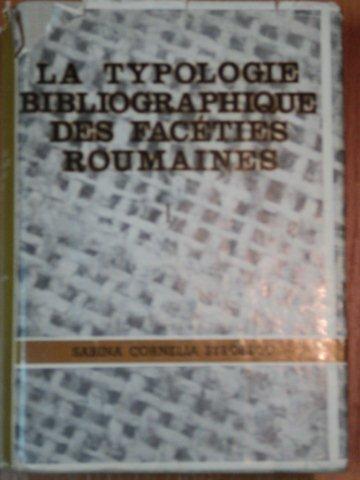 LA TYPOLOGIE BIBLIOGRAPHIQUE DES FACETIES ROUMAINES-SABINA CORNELIA STROESCU VOL I   1969