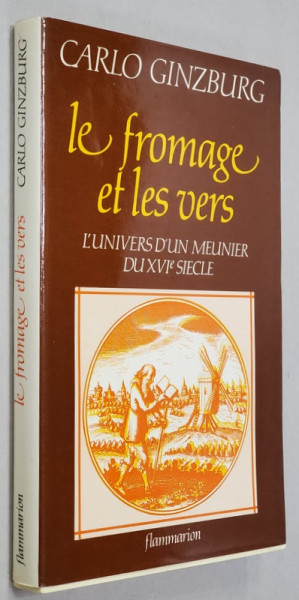 LE FROMAGE ET LES VERS - L 'UNIVERS D 'UN MEUNIER DU XVI e SIECLE par CARLO GINZBURG , 1980
