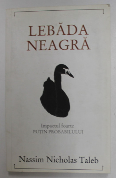 LEBADA NEAGRA de NASSIM NICHOLAS TALEB , 2008