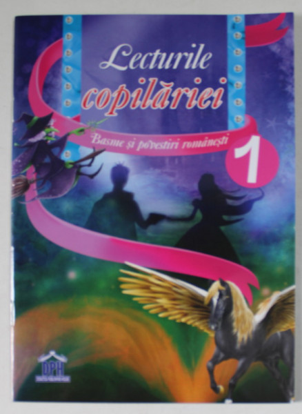 LECTURILE COPILARIEI , BASME SI POVESTIRI ROMANESTI , VOLUMUL I , 2019