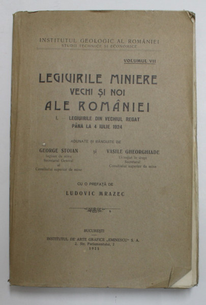 LEGIUIRILE MINIERE VECHI SI NOI ALE ROMANIEI de GEORGE STOIAN si VASILE GHEORGHIADE (1925)