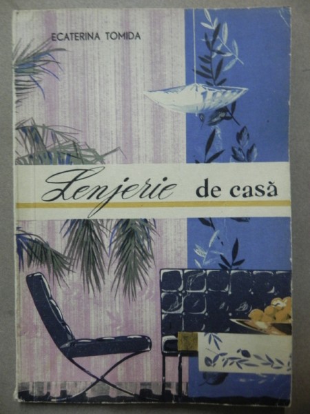 LENJERIE DE CASA-ECATERINA TOMIDA  BUCURESTI 1962