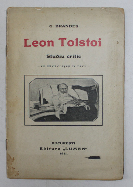 LEON TOLSTOI  - STUDIU CRITIC - CU ZECE CLISEE IN TEXT de G. BRANDES , 1911