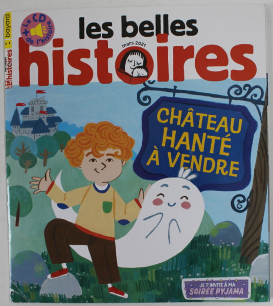 LES BELLE HISTOIRES , MENSUEL , MARS 2021  :CHATEAU HANTE A VENDRE , ecrite par JEAN - PIERRE COURIVAUD et illustree par EMA MALYAUKA , 2021