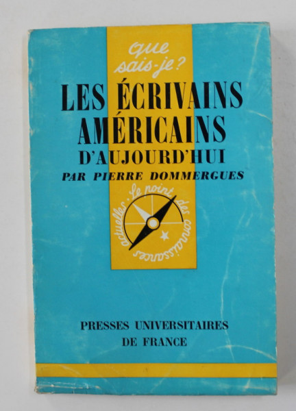 LES ECRIVAINS  AMERICAINS D 'AJUJOURD 'HUI  par PIERRE DOMMERGUES , 1965