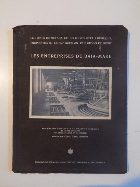 LES MINES DE METAUX ET LES USINES METALLURGIQUES, PROPRIETES DE L'ETAT ROUMAIN. EXPLOITEES  EN REGIE, NR. 4 (JUILLET-AOUT) 1928