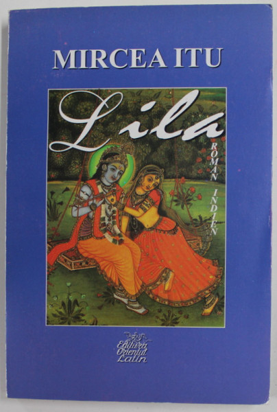 LILA , roman indien par MIRCEA ITU , 1999 , DEDICATIE *