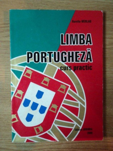 LIMBA PORTUGHEZA . CURS PRACTIC de AURELIA MERLAN , 2000