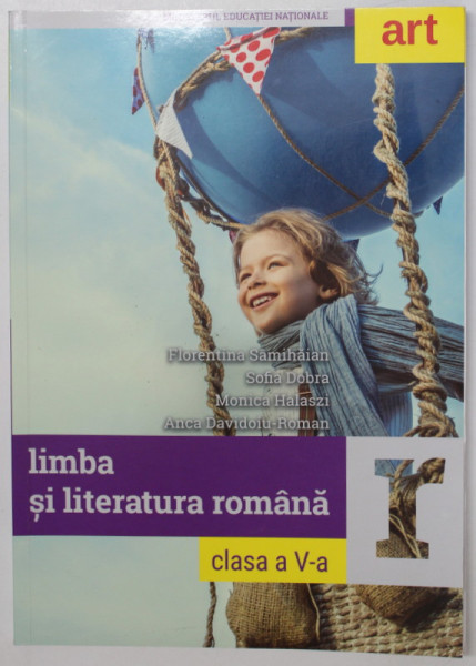 LIMBA SI LITERATURA ROMANA CLASA a V-a de FLORENTINA SAMIHAIAN...ANCA DAVIDOIU-ROMAN , 2020