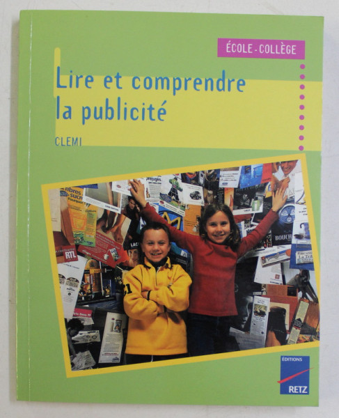 LIRE ET COMPRENDRE LA PUBLICITE  - ECOLE  - COLLEGE  par THOMAS ROUCHIE , 2000