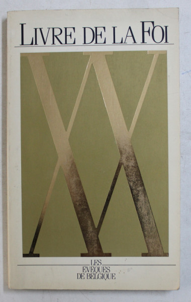 LIVRE DE LA FOI - LES EVEQUES DE BELGIQUE , 1987