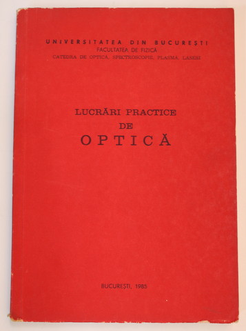 LUCRARI PRACTICE DE OPTICA , 1985