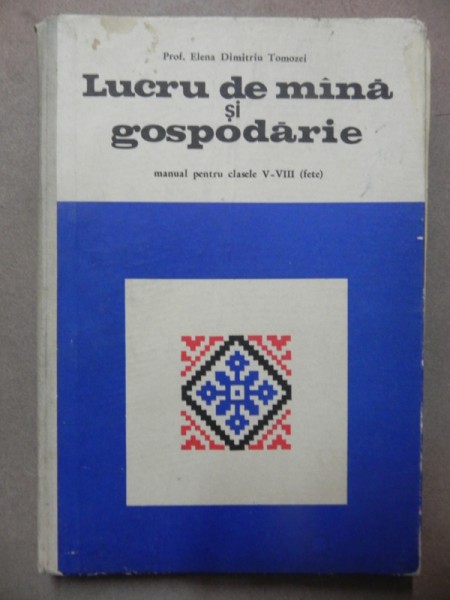 LUCRU DE MANA SI GOSPODARIE de ELENA DIMITRIU TOMOZEI