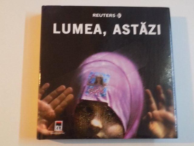 LUMEA , ASTAZI CU 534 de ILUSTRATII COLOR , 2007