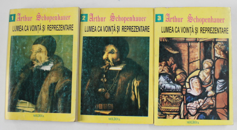 LUMEA CA VOINTA SI REPREZENTARE VOL I - III de ARTHUR SCOPENHAUER * PREZINTA INSEMNARI SI SUBLINIERI CU CREIONUL