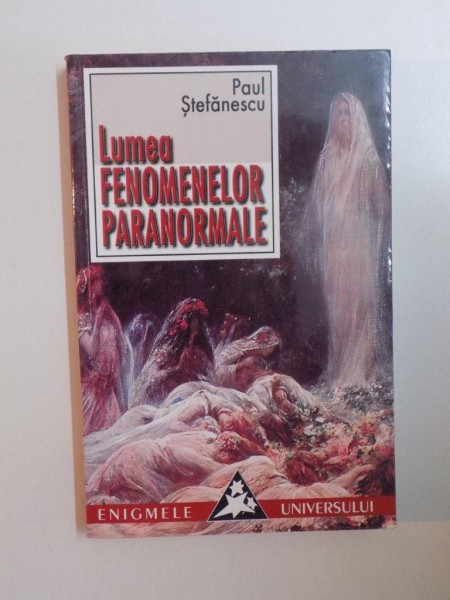 LUMEA FENOMENELOR PARANORMALE de PAUL STEFANESCU , 2002