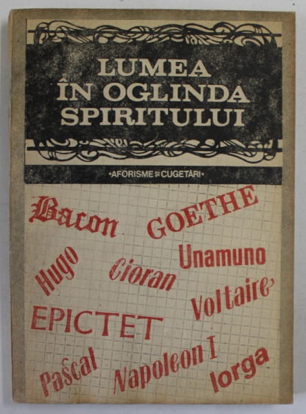 LUMEA IN OGLINDA SPIRITULUI , antologie de PETRE CARACALEANU , AFORISME SI CUGETARI , 1991
