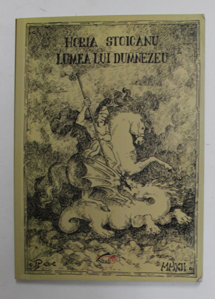 LUMEA LUI DUMNEZEU , roman de HORIA STOICANU , 2013
