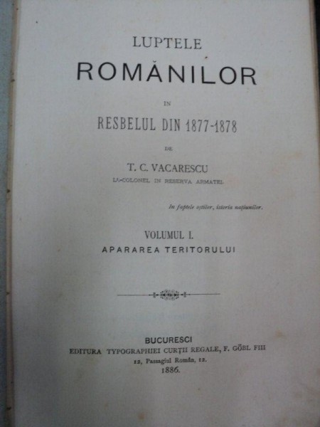 LUPTELE ROMANILOR IN RAZBELUL DIN 1877-78- T.P. VACARESCU  -BUC.1886  VOL.I-II