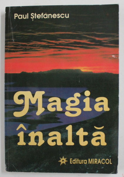 MAGIA INALTA de PAUL STEFANESCU , 1997