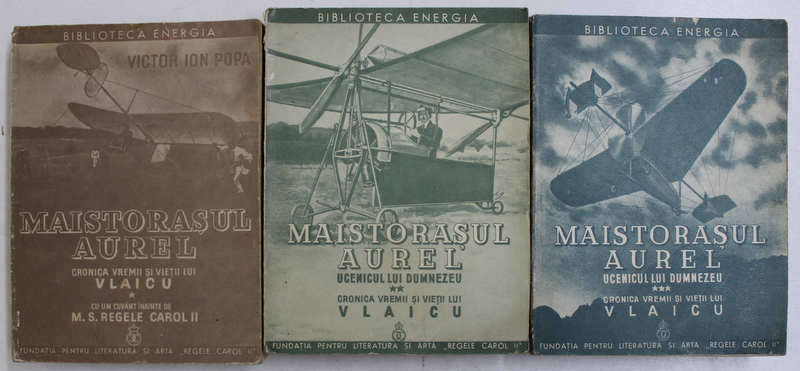 MAISTORASUL AUREL UCENICUL LUI DUMNEZEU CRONICA VREMII SI VIETII LUI VLAICU,BUCURESTI 1939,3 VOLUME-VICTOR ION POPA