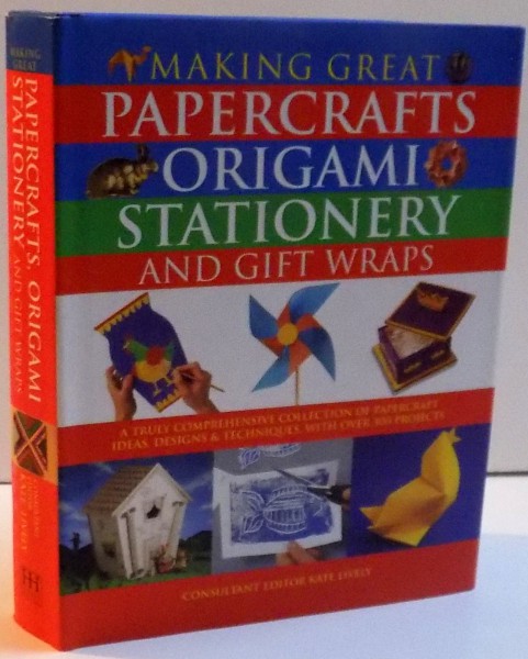 MAKING GREAT PAPERCRAFTS ORIGAMI STATIONERY AND GIFT WRAPS , 2009
