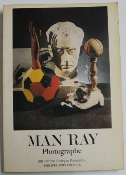 MAN RAY - PHOTOGRAPHE , , EXPOSITION AU MUSEE D 'ART MODERNE , 1981, MICI URME DE UZURA  SI DE INDOIRE