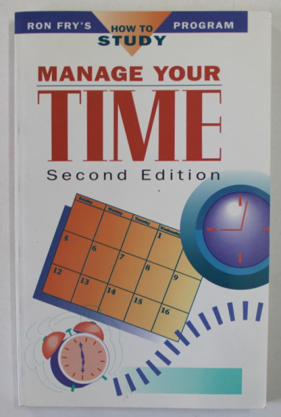 MANAGE YOUR TIME by RON FRY , 1994