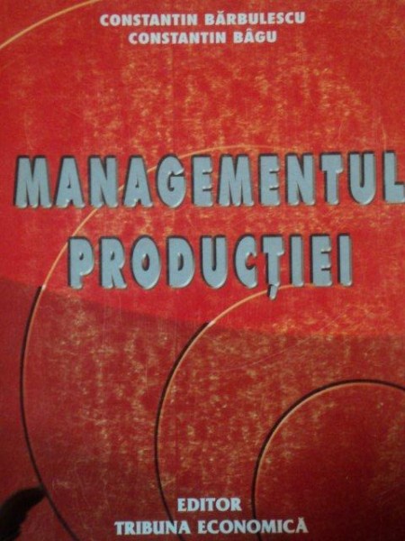 MANAGEMENTUL PRODUCTIEI de  CONSTANTIN BARBULESCU SI CONSTANTIN BAGU *PREZINTA HALOURI DE APA