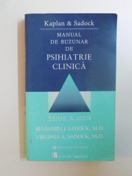MANUAL DE BUZUNAR DE PSIHIATRIE CLINICA de BENJAMIN J. SADOCK SI VIRGINIA A. SADOCK , 2001 ,PREZINTA SUBLINIERI IN TEXT