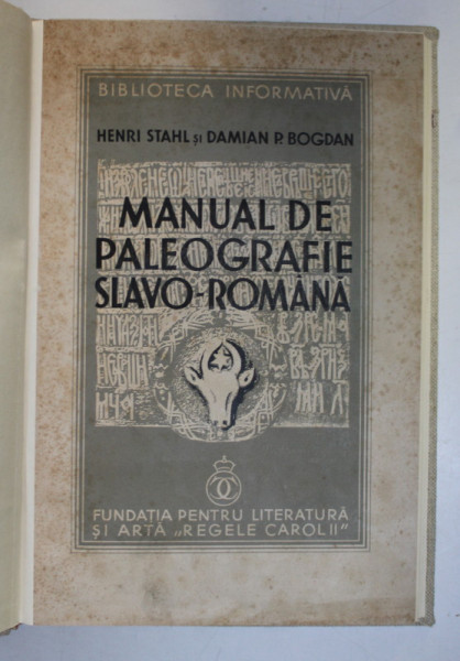 MANUAL DE PALEOGRAFIE SLAVO-ROMANA de  HENRI STAHL SI DAMIAN BOGDAN , 1936