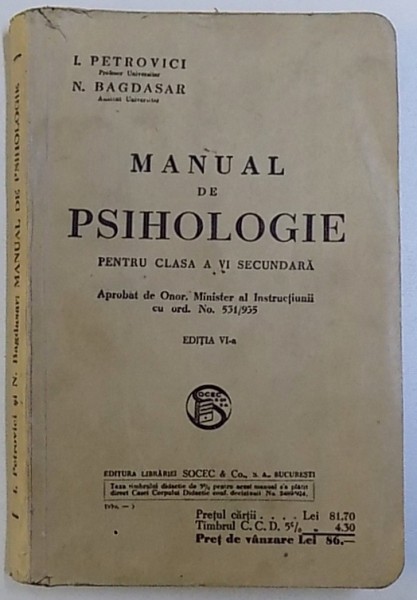 MANUAL DE PSIHOLOGIE PENTRU CLASA A VI  SECUNDARA  de I. PETROVICI si N. BAGDASAR , 1939