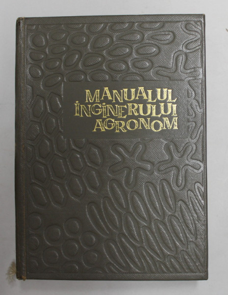 MANUALUL INGINERULUI AGRONOM VOL II de GH. BILTEANU , 1967
