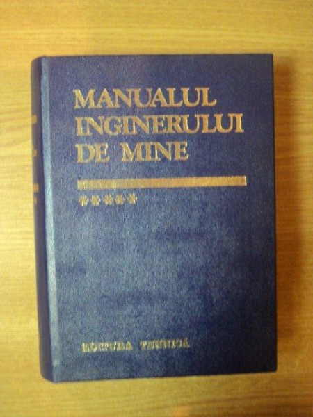 MANUALUL INGINERULUI DE MINE VOL V de ARON POPA , 1989