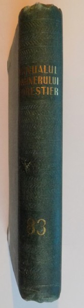 MANUALUL INGINERULUI FORESTIER ,NR. 83 , 1956