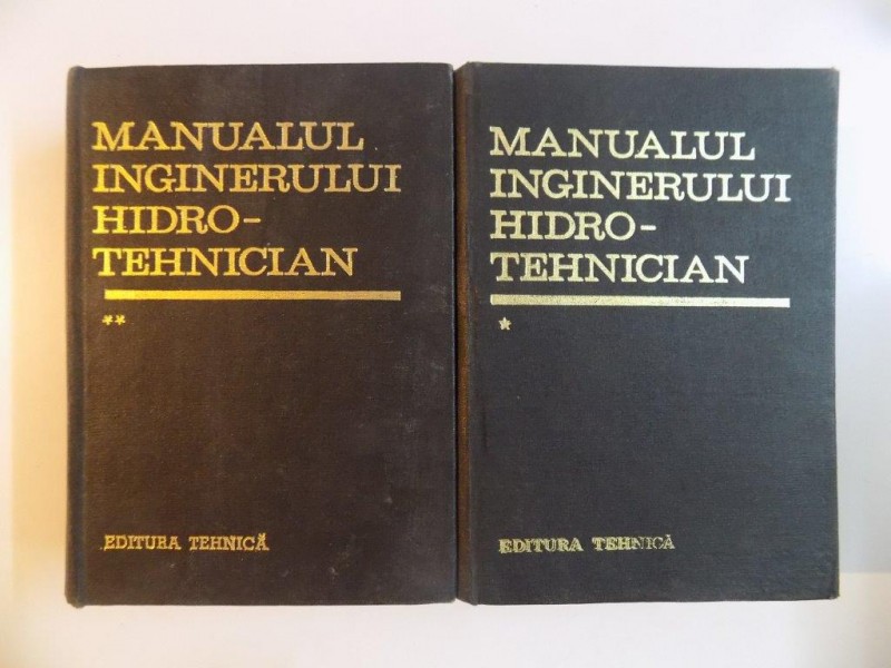 MANUALUL INGINERULUI HIDRO-TEHNICIAN de DUMITRU DUMITRESCU , RADU A. POP, VOL I-II  1969