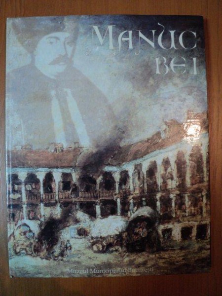 MANUC BEI de MARIA GRIGORUTA , IONEL IONITA , ELENA MARCU , 2005