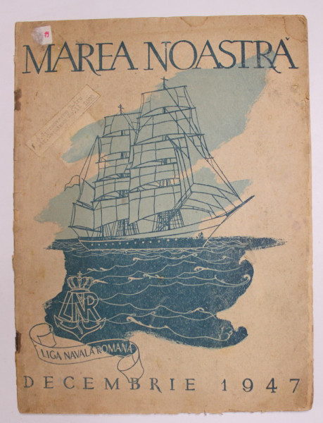 MAREA NOASTRA , REVISTA PENTRU PROPAGANDA , ORIENTAREA SI APARAREA INTERESELOR PE APA , ANUL XV , NR. 1-3 , IANUARIE - MARTIE , 1946 , PREZINTA URME DE UZURA *