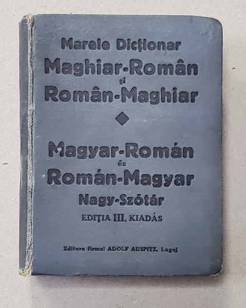 MARELE DICTIONAR MAGHIAR - ROMAN / ROMAN - MAGHIAR de NIC . PUTNOKY , EDITIE DE INCEPUT DE SECOL XX