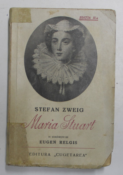 MARIA STUART de STEFAN ZWEIG , EDITIE INTERBELICA