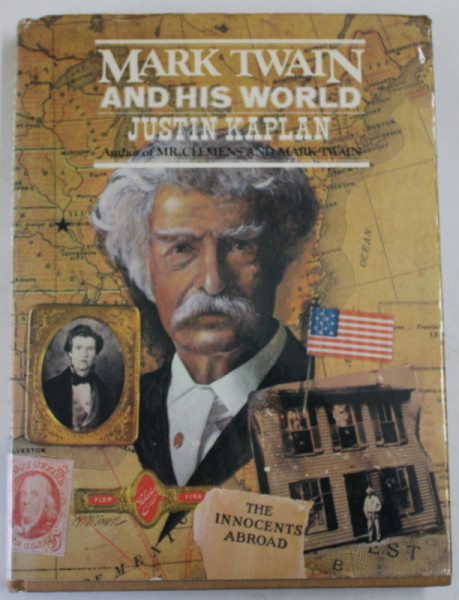 MARK TWAIN AND HIS WORLD by JUSTIN KAPLAN , 1974
