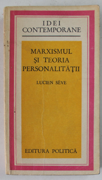 MARXISMUL SI TEORIA PERSONALITATII de LUCIEN SEVE , 1974