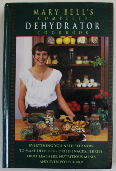 MARY BELL 'S COMPLETE DEHYDRATOR COOKBOOK by MARY BELL , 1994
