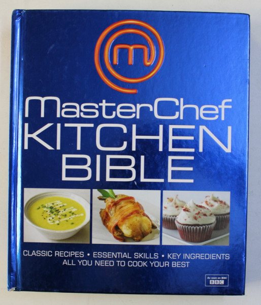MASTERCHEF KITCHEN BIBLE by JOHN TORODE and GREGG WALLACE , 2011