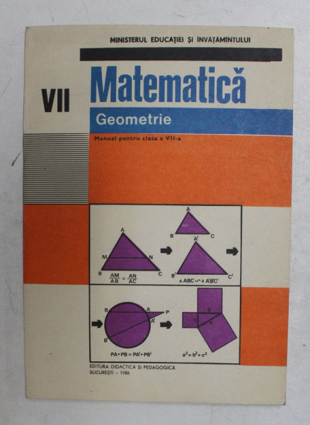 MATEMATICA - GEOMETRIE , MANUAL PENTRU CLASA A VII -A de ION CUCULESCU si CONSTANTIN OTTESCU , 1986