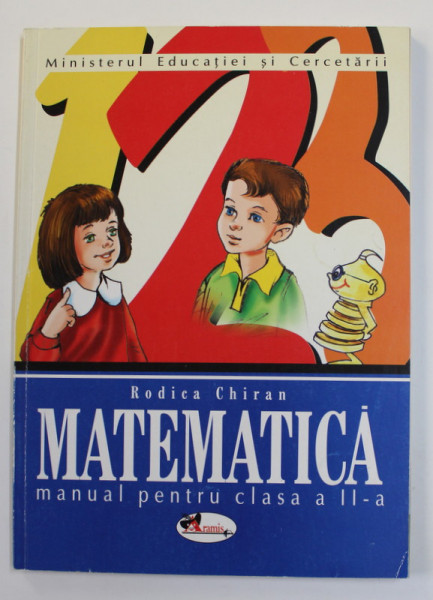 MATEMATICA , MANUAL PENTRU CLASA A - II -A de RODICA CHIRAN , 2004