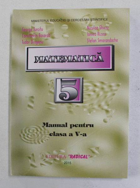 MATEMATICA , MANUAL PENTRU CLASA A - V -A de GEORGE TURCITU ..STEFAN SMARANDACHE , 2015